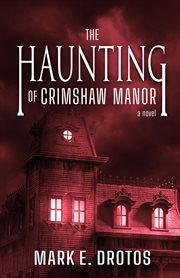 The haunting of Crimshaw Manor cover image