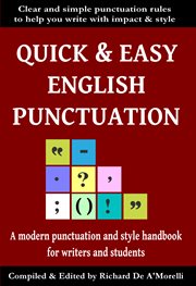 Quick & easy english punctuation. A Modern Punctuation and Style Handbook for Writers and Students cover image