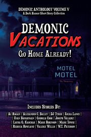 Demonic Vacations : Go Back Home Already cover image