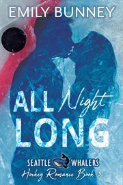 All Night Long : Seattle Whalers Hockey Romance cover image