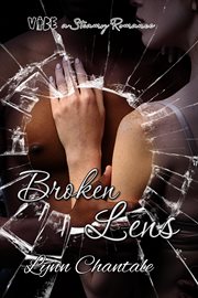 Broken Lens : VIBE a Steamy Romance cover image