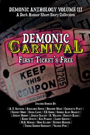 Demonic Carnival : First Ticket's Free. Demonic Anthology Collection cover image