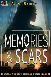 Memories & Scars : Marissa Ambrose Witness cover image