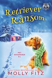 Retriever Ransom : a Hilarious Cozy Mystery with One Very Entitled Cat Detective cover image