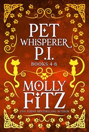 Pet whisperer p.i. : Books #4-6 cover image