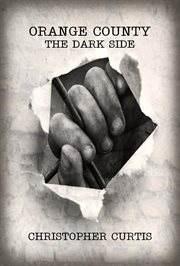 Orange county: the dark side : The Dark Side cover image