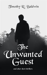 The Unwanted Guest and Other Short Thrillers cover image