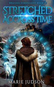 Stretched Across Time : Braided Dimensions cover image