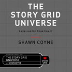 The story grid universe. Leveling Up Your Craft cover image