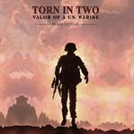 Torn in two. Valor of a U.S. Marine cover image