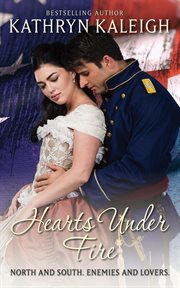 Hearts Under Fire : Southern Belle Civil War cover image