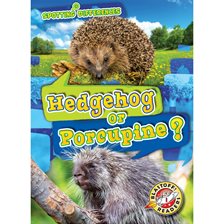 Imagen de portada para Hedgehog or Porcupine?