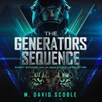 The generators sequence. Short Stories from the M&W Books Newsletter cover image
