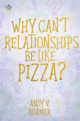 Cover image for Why Can't Relationships be like Pizza?