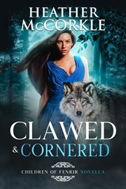 Clawed & Cornered : Children of Fenrir cover image