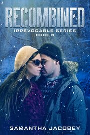Recombined : Irrevocable cover image