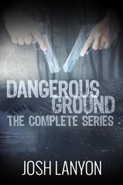 Dangerous Ground the Complete Series cover image