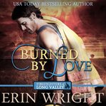 Burned by love. A Fireman Western Romance Novel (Firefighters of Long Valley Romance Book 4) cover image