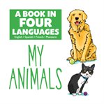 My animals : a book in four languages cover image