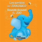 sonidos del zoológico / Sounds Around the Zoo, Los cover image