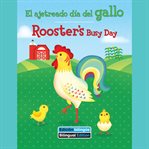 ajetreado día del gallo / Rooster's Busy Day, El cover image