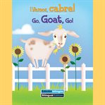 ¡Vamos, cabra! / Go, Goat, Go! cover image