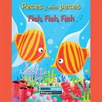 Peces y más peces / Fish, Fish, Fish cover image