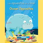 opuestos en el mar / Ocean Opposites, Los cover image