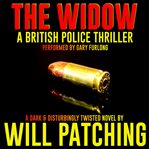 The widow. A British Police Thriller cover image