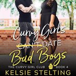 Curvy girls can't date bad boys cover image