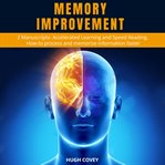 Memory improvement. 2 Manuscripts- Accelerated Learning and Speed Reading, How to process information faster cover image