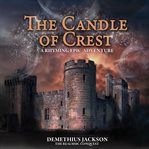The candle of crest. A Rhyming Epic Adventure cover image