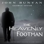 The heavenly footman : a Puritan's view of how to get to heaven cover image