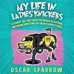 My life in ladies' knickers cover image