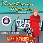 Target practice mysteries. Books #1-5 cover image