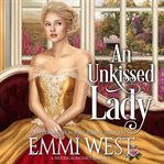 An unkissed lady. A Historical Regency Romance cover image