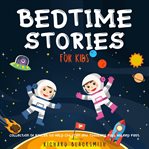 Bedtime stories for kids : collection of fables to help children and toddlers fall asleep fast cover image