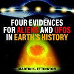 Four evidences for aliens and ufos in earth's history cover image