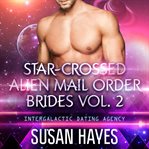 Star-crossed alien mail order brides collection, vol. 2. Books #4-5 cover image