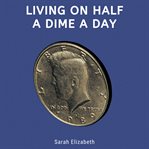 Living on half a dime a day cover image