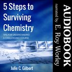 5 steps to surviving chemistry. Tips for Understanding a Challenging Course cover image