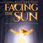 Facing the sun cover image