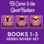 Eli carter and the ghost hackers books 1-3 series boxed set cover image