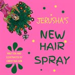 Jerusha's new hair spray cover image