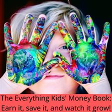 Cover image for The Everything Kids' Money Book: Earn it, Save it, and Watch it grow!
