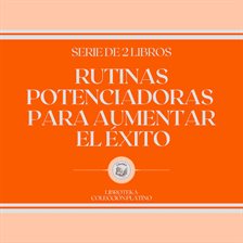 Cover image for Rutinas Potenciadoras Para Aumentar el Éxito (Serie de 2 Libros)