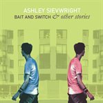 Bait and switch & other stories cover image