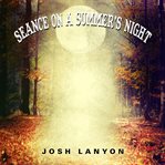 Seance on a summer's night cover image