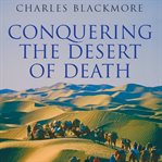 Conquering the desert of death. Across the Taklamakan cover image