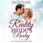 The reality bride's baby. A Christian Contemporary Romance Short Story cover image